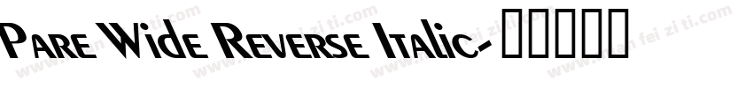 Pare Wide Reverse Italic字体转换